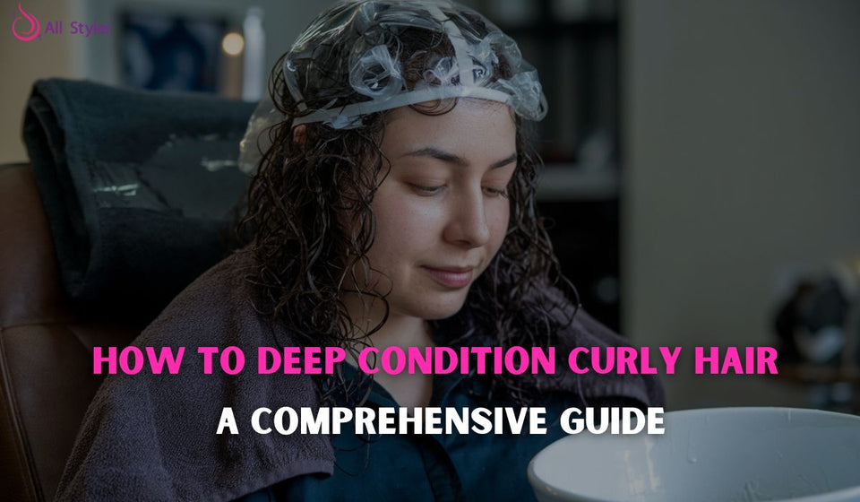 How to Deep Condition Curly Hair: A Comprehensive Guide