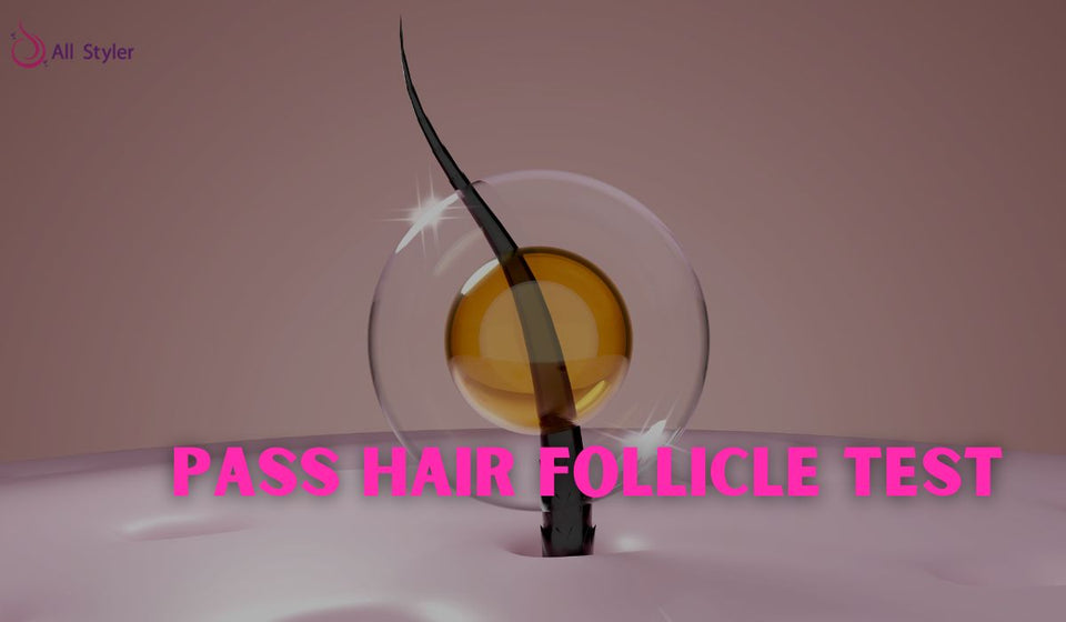 How to Pass a Hair Follicle Test