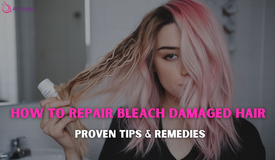How to Repair Bleach Damaged Hair – Proven Tips & Remedies