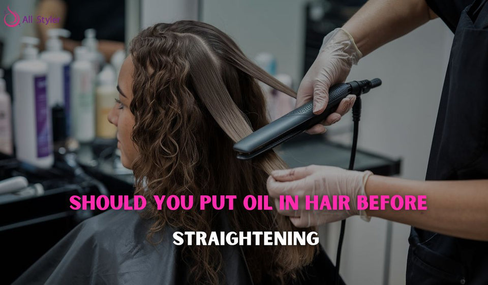 Should You Put Oil in Hair Before Straightening?